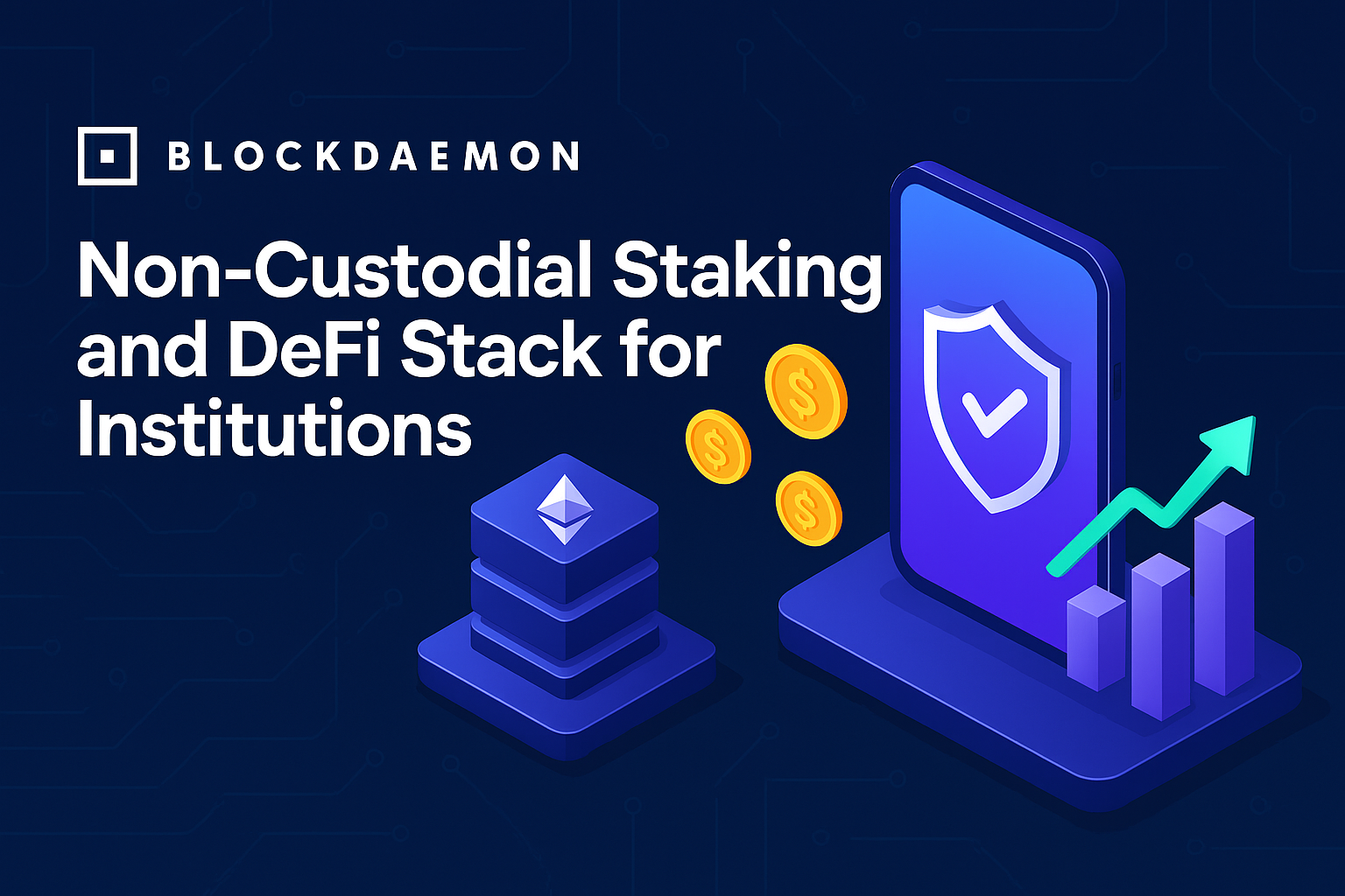 Blockdaemon Unveils Non-Custodial Staking and DeFi Stack for Institutions