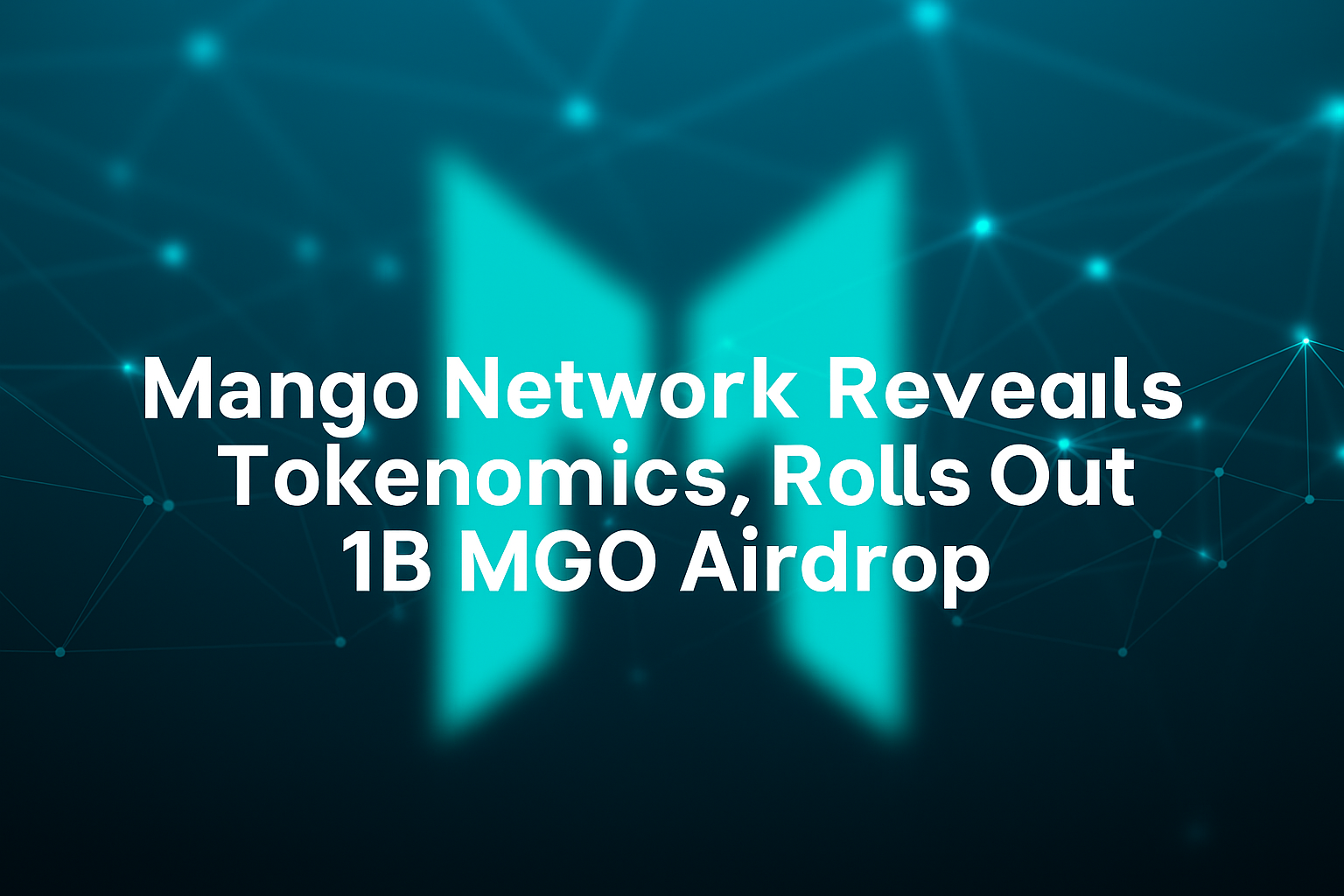 Mango Network Reveals Tokenomics, Rolls Out 1B MGO Airdrop