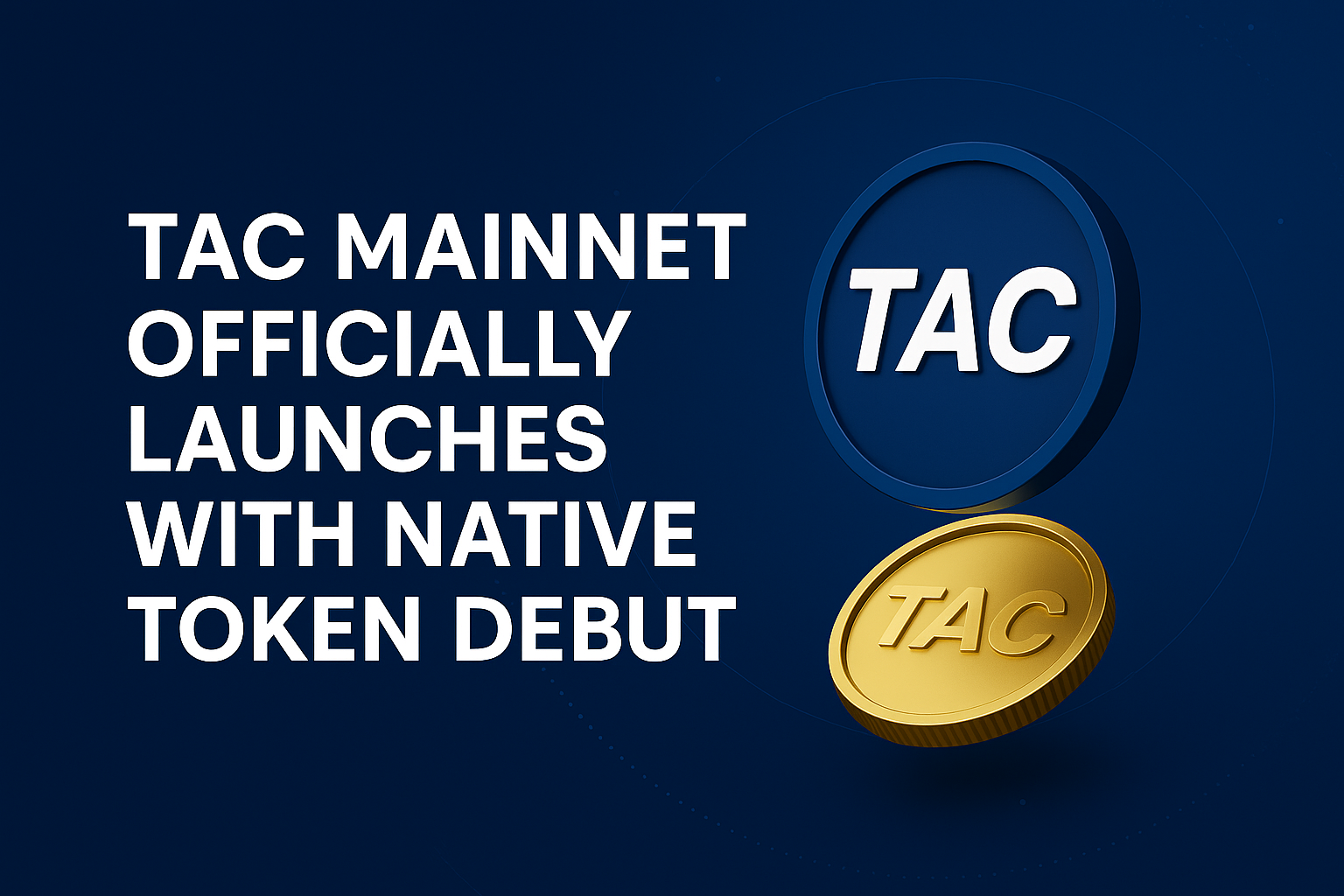 TAC Mainnet Officially Launches With Native Token Debut