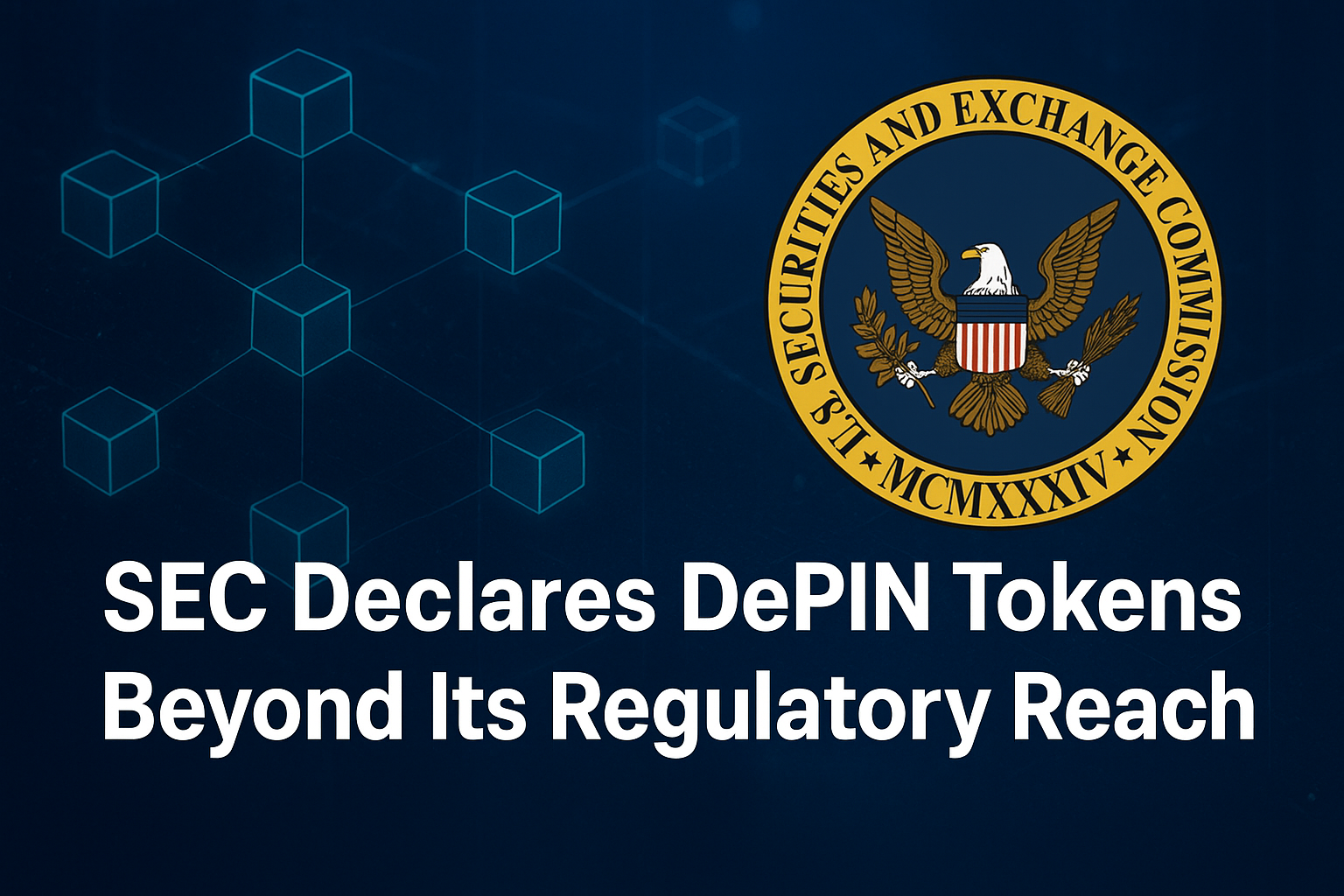 SEC Declares DePIN Tokens Beyond Its Regulatory Reach