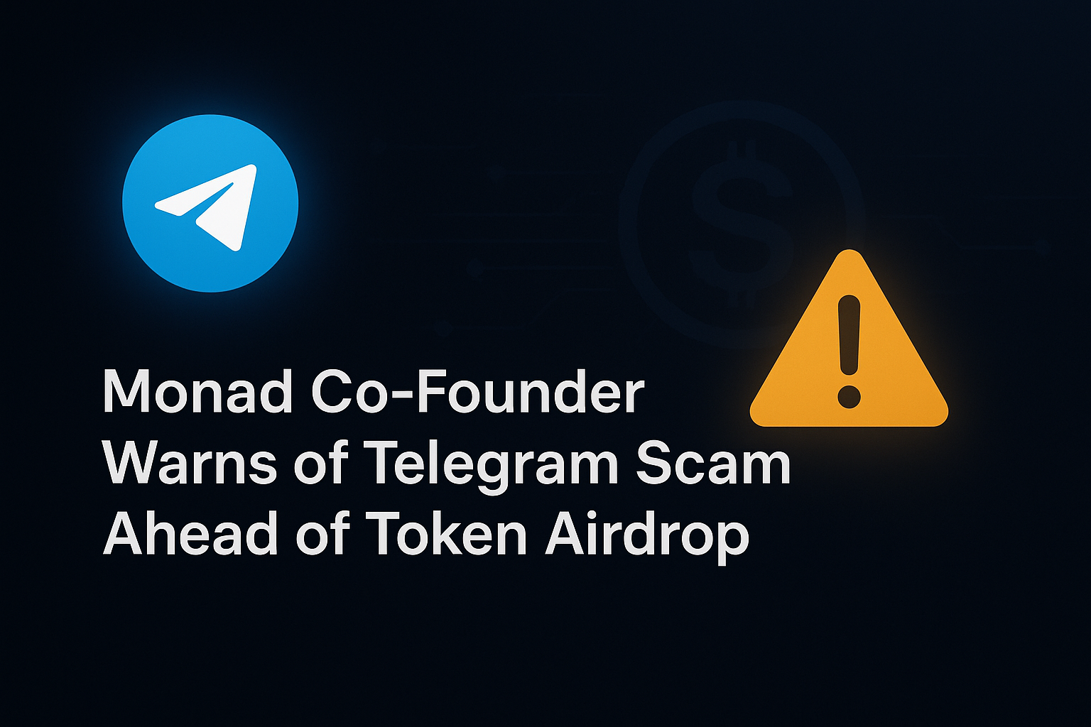 Monad Co-Founder Warns of Telegram Scam Ahead of Token Airdrop