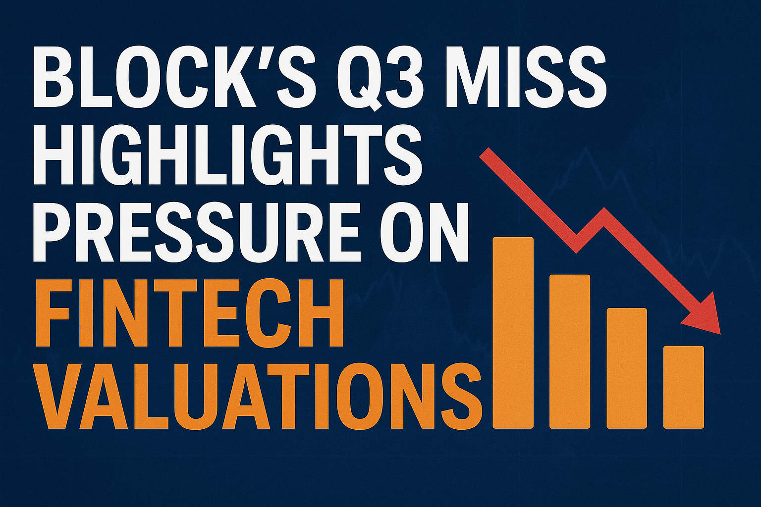 Block’s Q3 Miss Highlights Pressure on Fintech Valuations