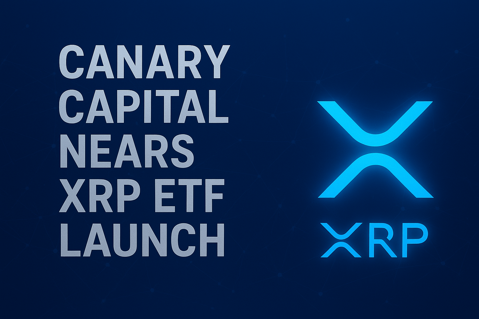 Canary Capital Moves Closer to First Spot XRP ETF Approval