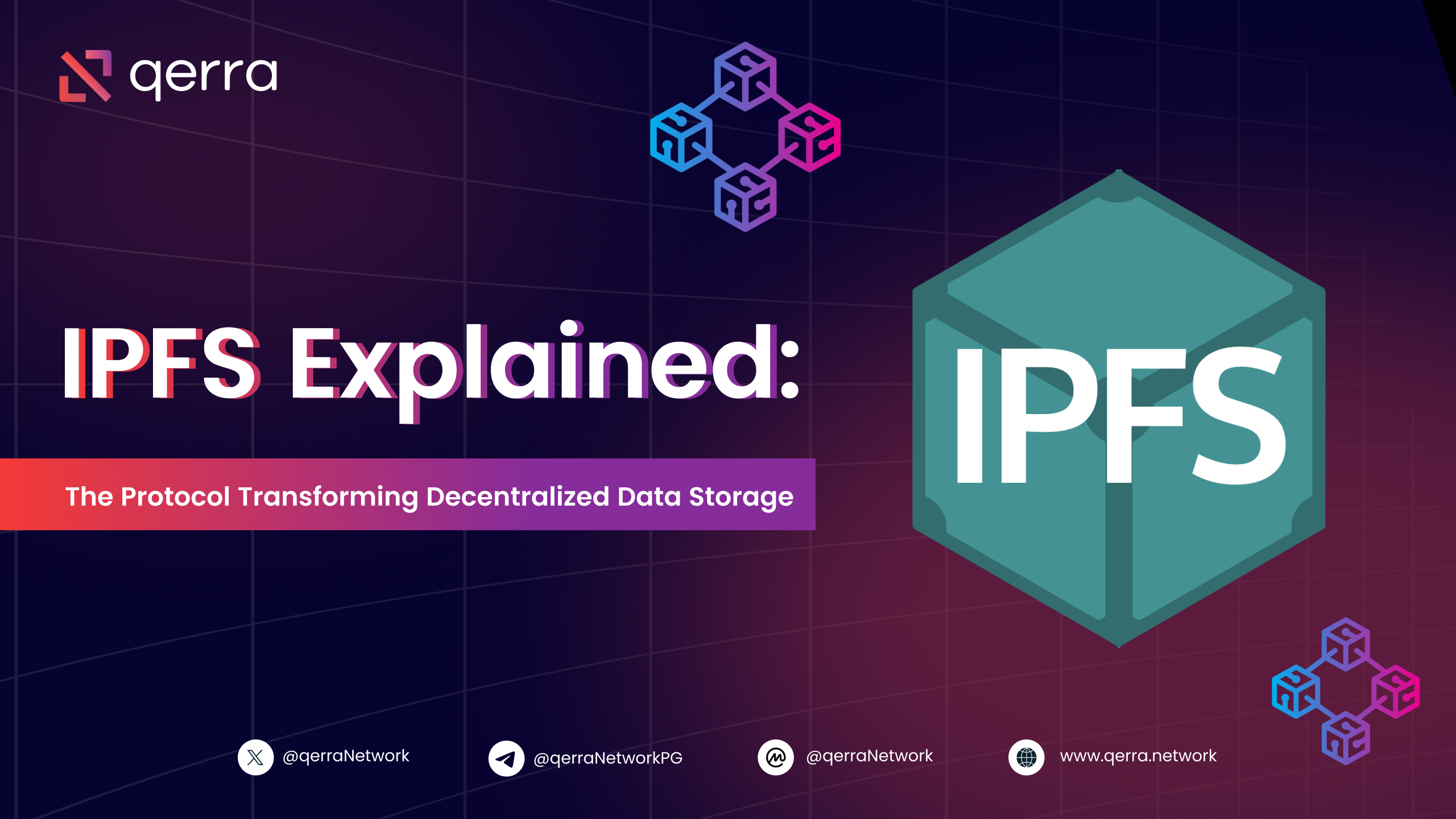 IPFS Explained: The Protocol Transforming Decentralized Data Storage