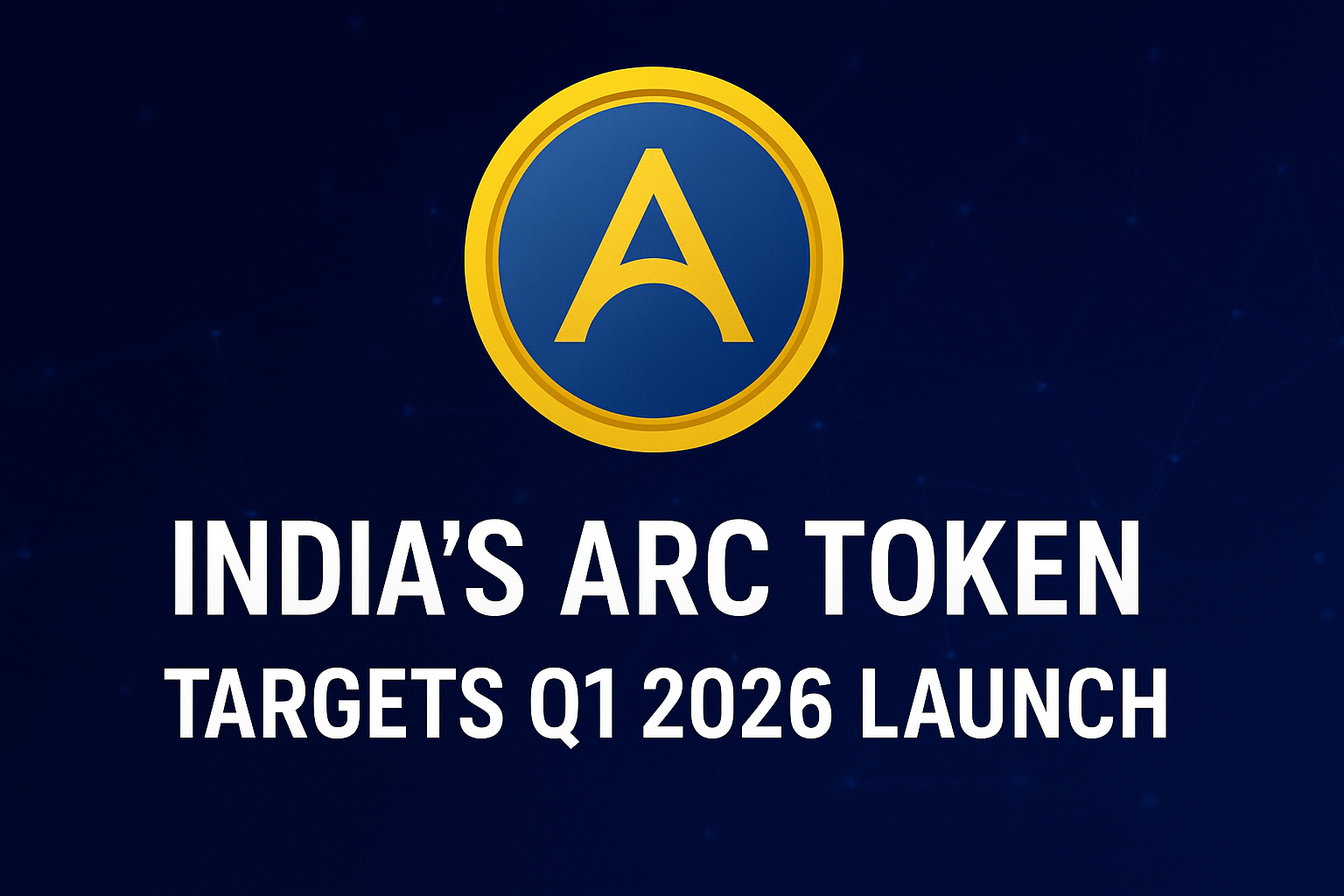India’s ARC Token Targets Q1 2026 Launch