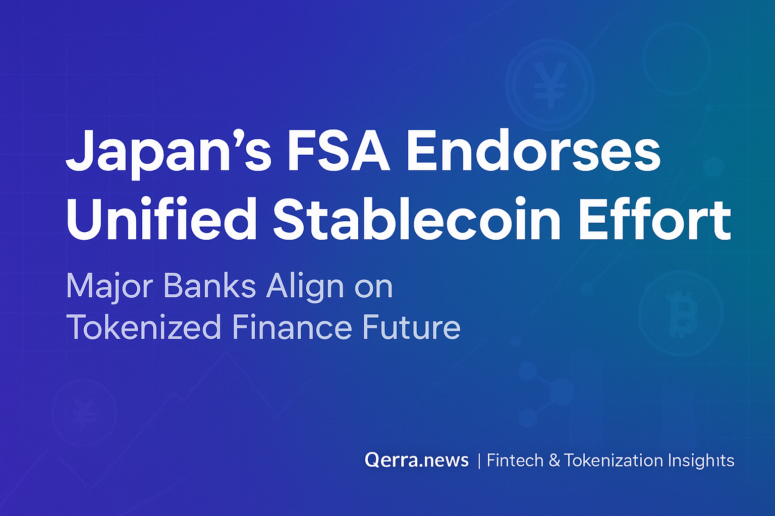 Japan’s FSA Endorses Unified Stablecoin Effort by Major Banks