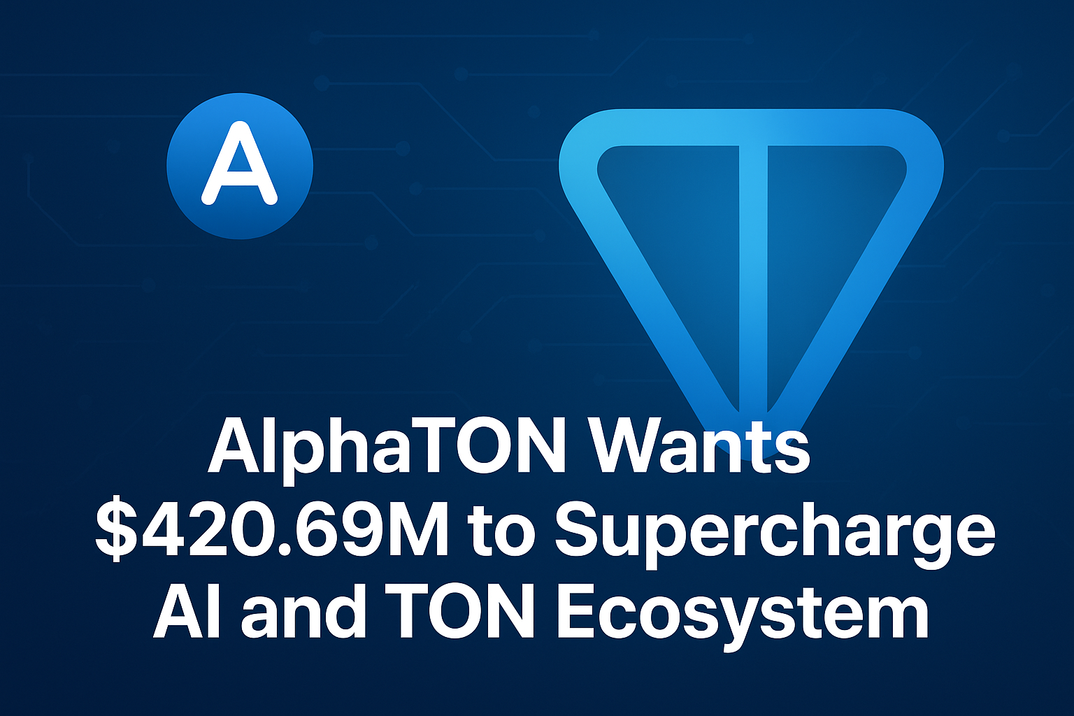 AlphaTON Wants $420.69M to Supercharge AI and TON Ecosystem